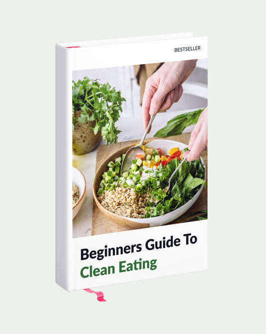 Beginners Guide To Clean Eating